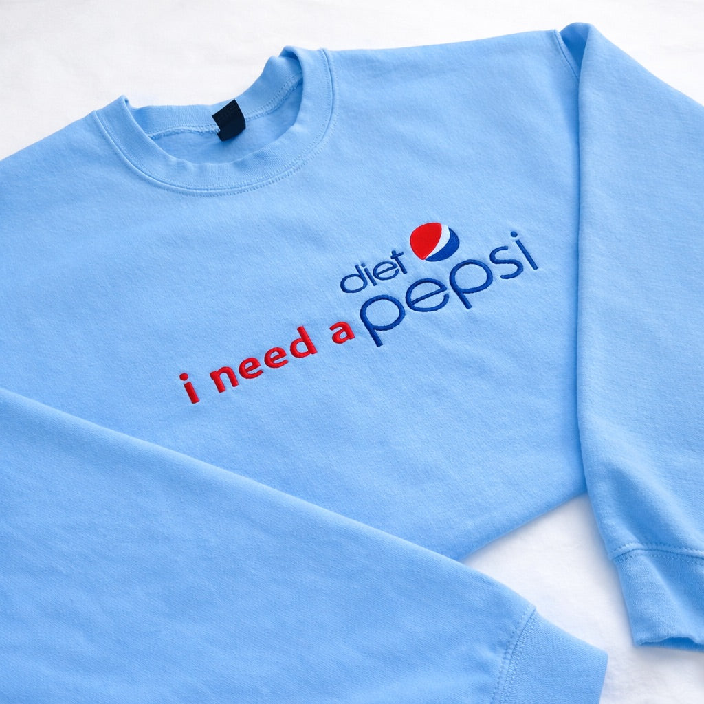 I Need a Diet Pepsi Crewneck