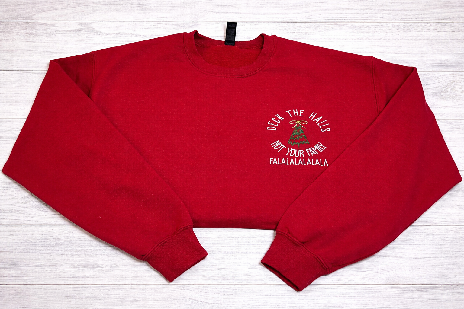 Deck the Halls, Not Your Family Crewneck