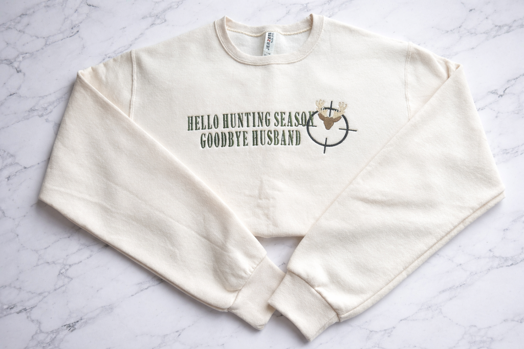 Hello Hunting Season Goodbye Husband Crewneck