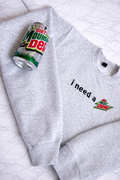 I Need a Diet Mt Dew Crewneck