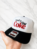 I Need a Diet Coke Embroidered Hat