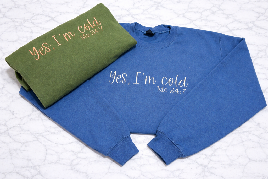 Yes Im Cold Crewneck