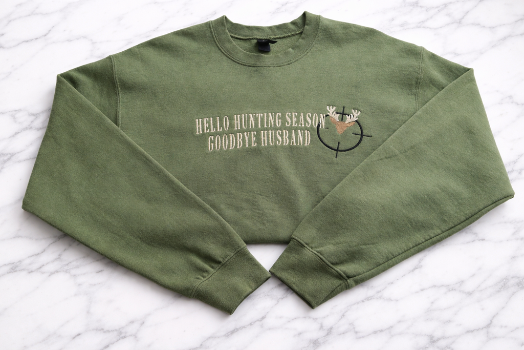 Hello Hunting Season Goodbye Husband Crewneck