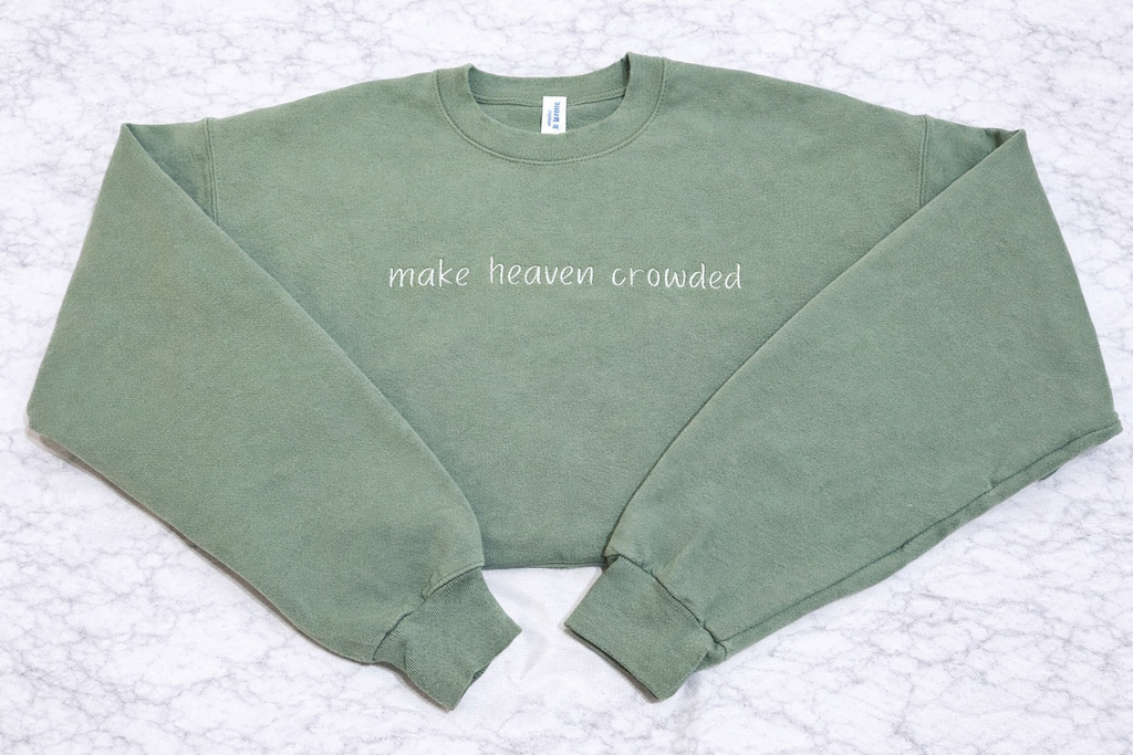 Make Heaven Crowded Crewneck