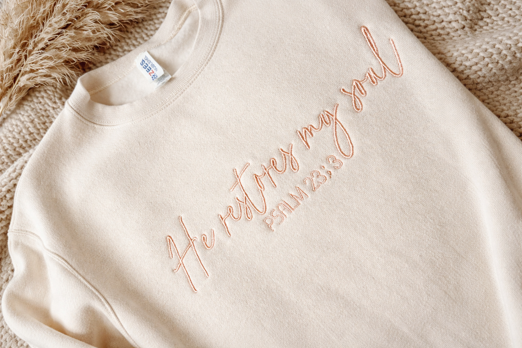 He Restores My Soul Psalm 23:3 Crewneck