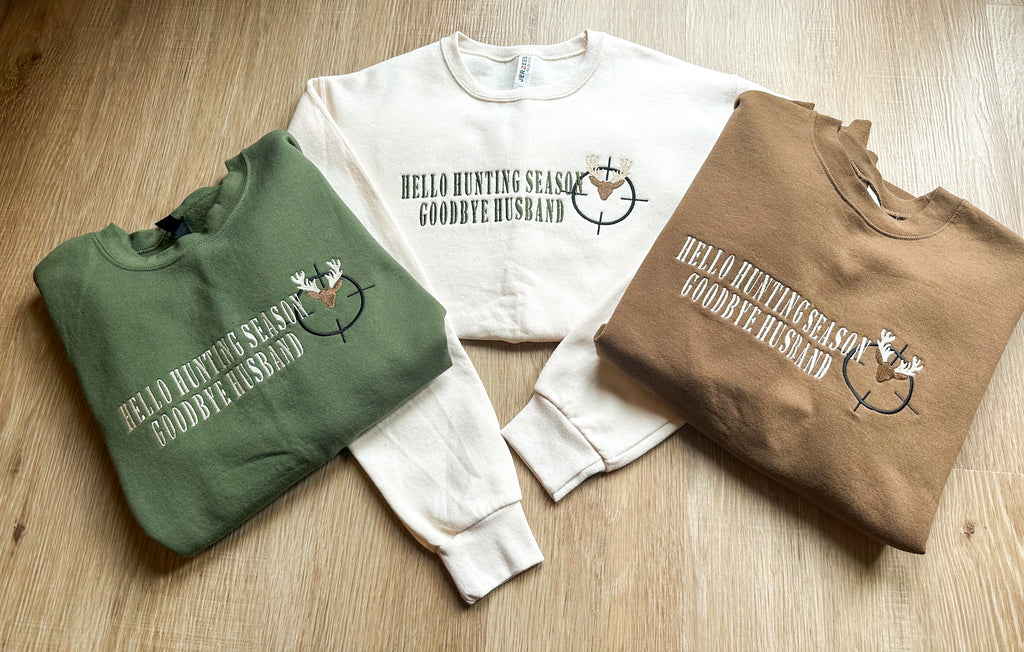 Hello Hunting Season Goodbye Husband Crewneck