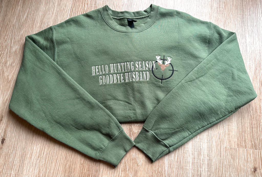 Hello Hunting Season Goodbye Husband Crewneck