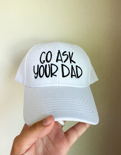 "Go Ask Your Dad" Hat