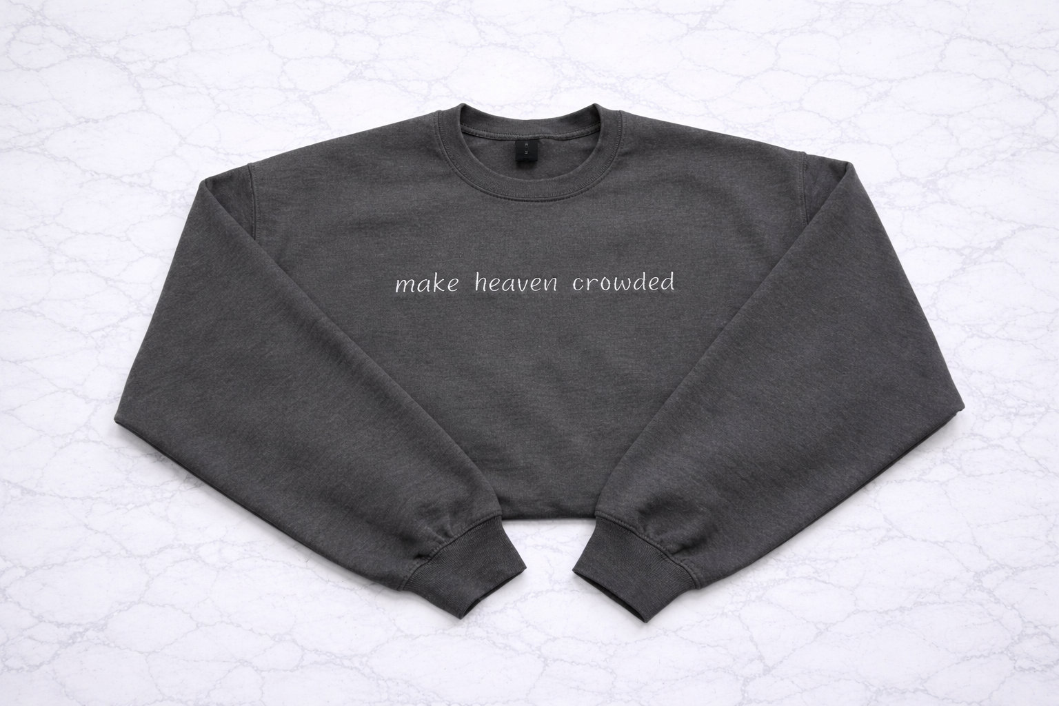 Make Heaven Crowded Crewneck
