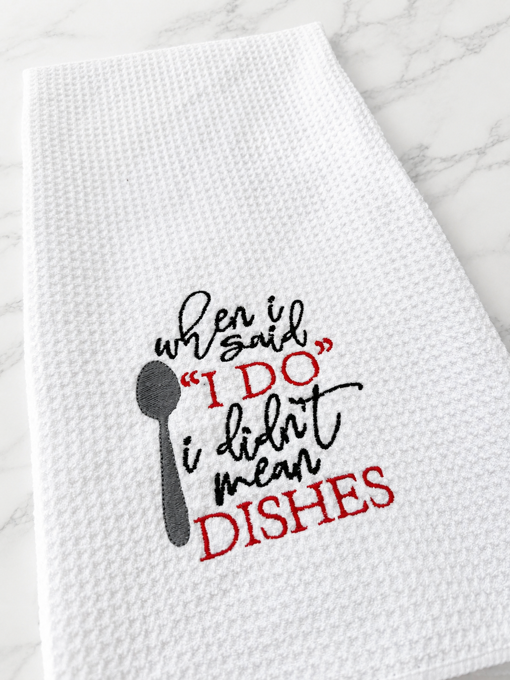 When I Said “I Do” Kitchen Towel