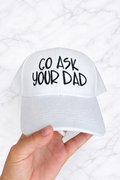 "Go Ask Your Dad" Hat