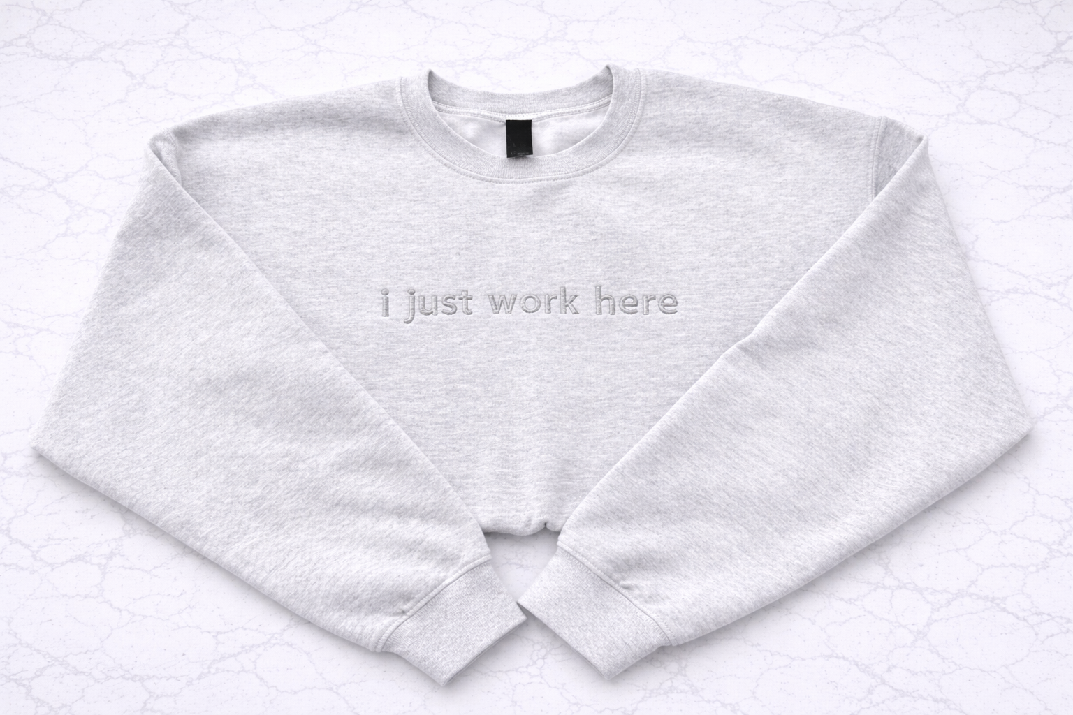 I Just Work Here Crewneck